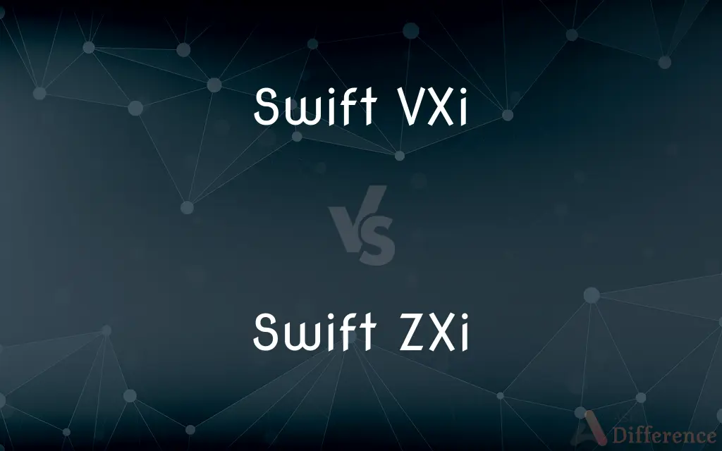 Swift VXi vs. Swift ZXi — What's the Difference?