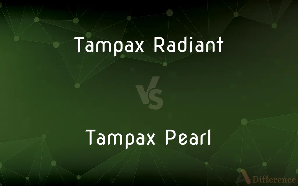 Tampax Radiant vs. Tampax Pearl — What's the Difference?