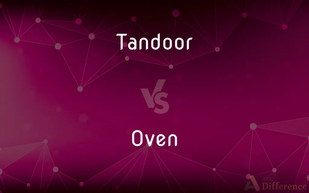 Tandoor vs. Oven — What's the Difference?