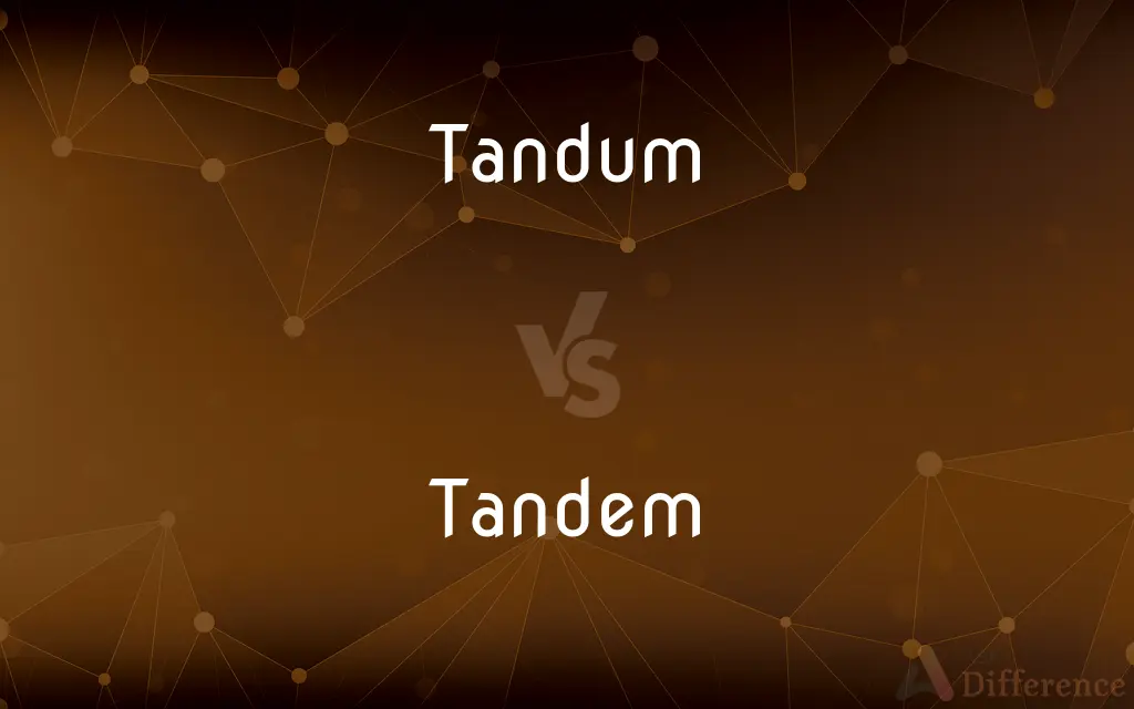 Tandum vs. Tandem — Which is Correct Spelling?