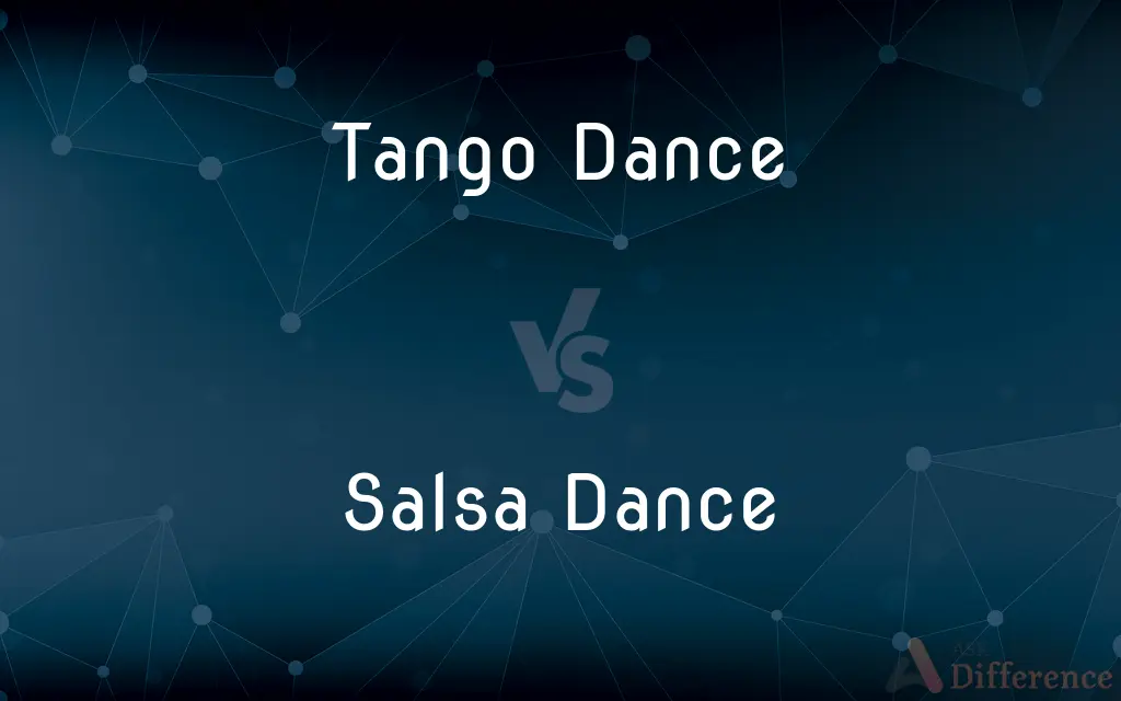 Tango Dance vs. Salsa Dance — What's the Difference?