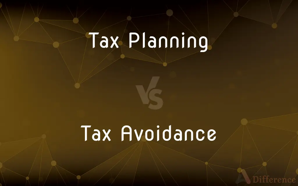 Tax Planning vs. Tax Avoidance — What's the Difference?