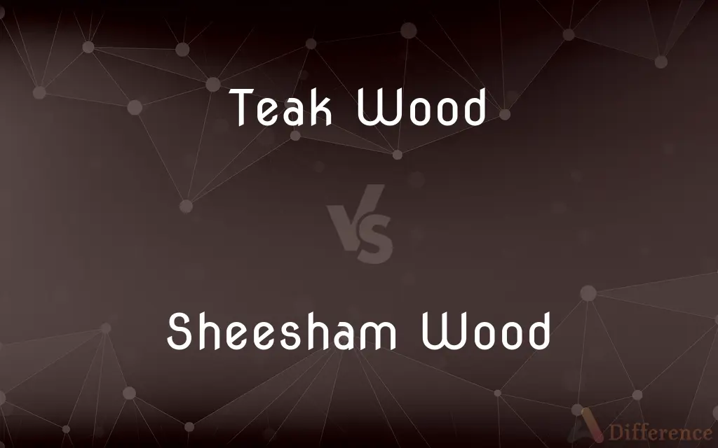 Teak Wood vs. Sheesham Wood — What's the Difference?