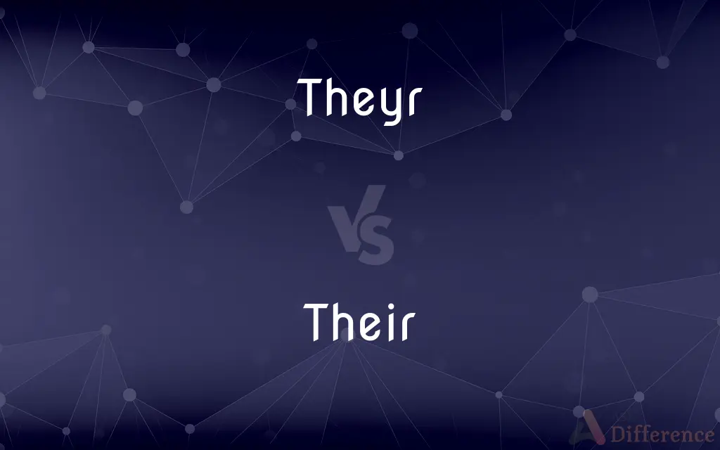 Theyr vs. Their — Which is Correct Spelling?