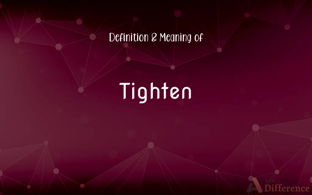 Tighten