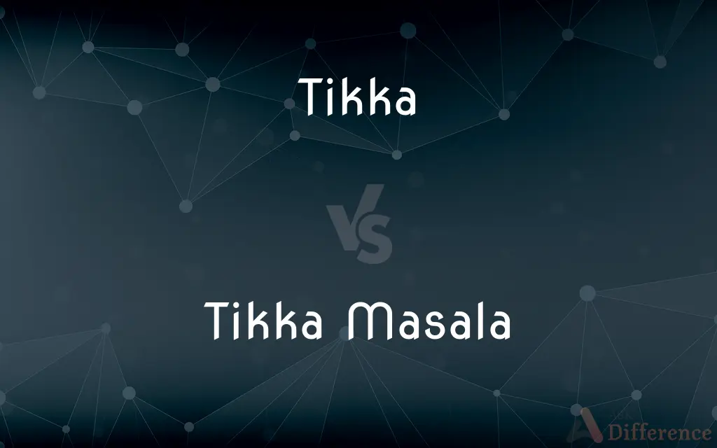 Tikka vs. Tikka Masala — What's the Difference?