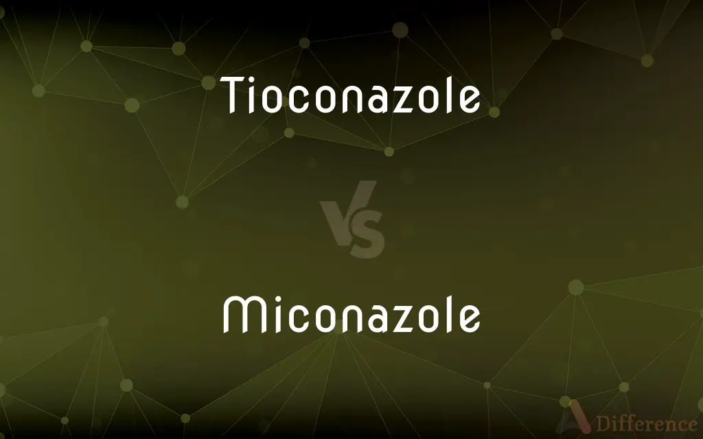 Tioconazole vs. Miconazole — What's the Difference?
