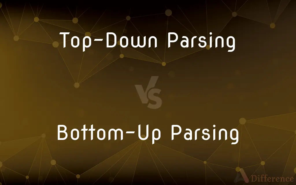 Top-Down Parsing vs. Bottom-Up Parsing — What's the Difference?