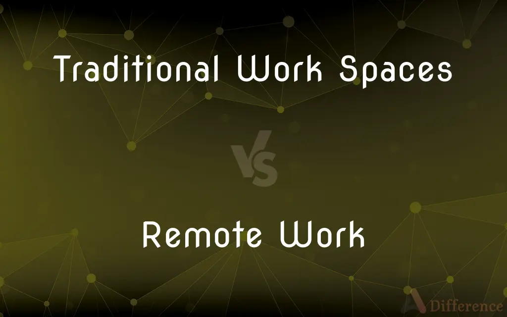 Traditional Work Spaces vs. Remote Work — What's the Difference?