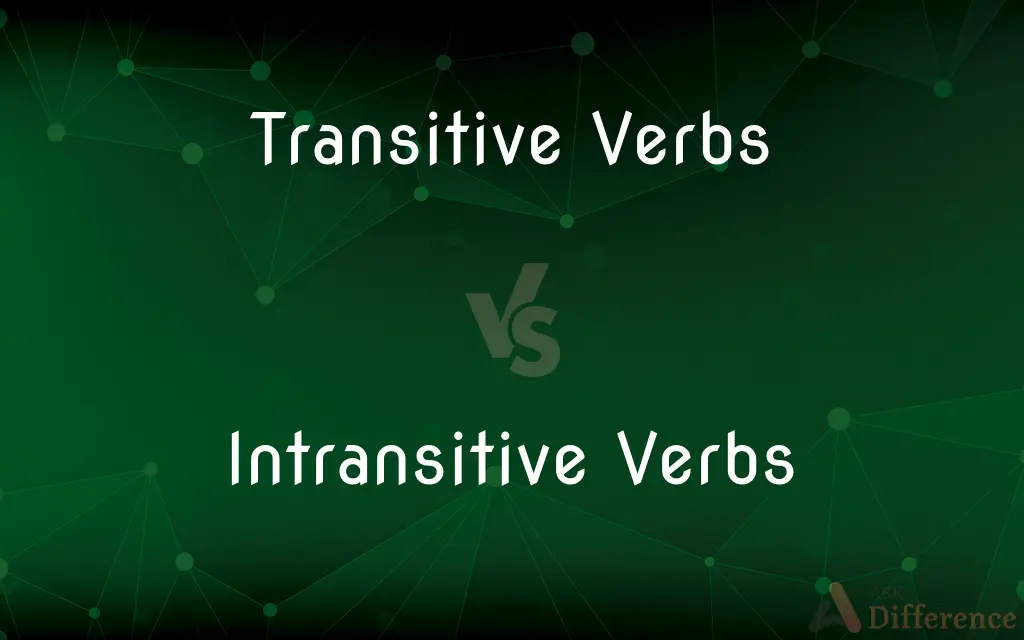 Transitive Verbs vs. Intransitive Verbs — What's the Difference?