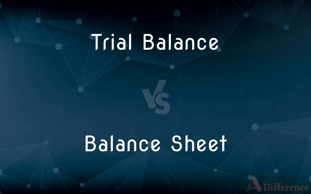 Trial Balance vs. Balance Sheet — What's the Difference?