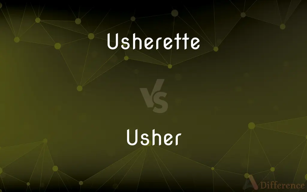 Usherette vs. Usher — What's the Difference?