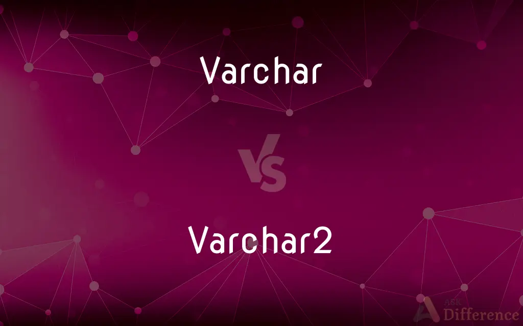 Varchar vs. Varchar2 — What's the Difference?