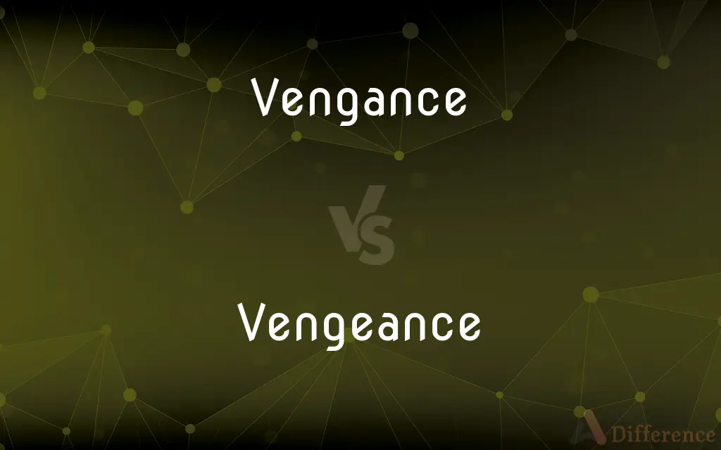 Vengance vs. Vengeance — Which is Correct Spelling?