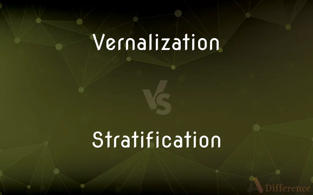 Vernalization vs. Stratification — What's the Difference?