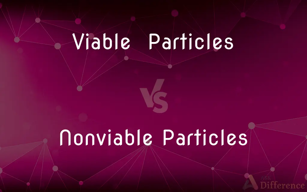 Viable Particles vs. Nonviable Particles — What's the Difference?