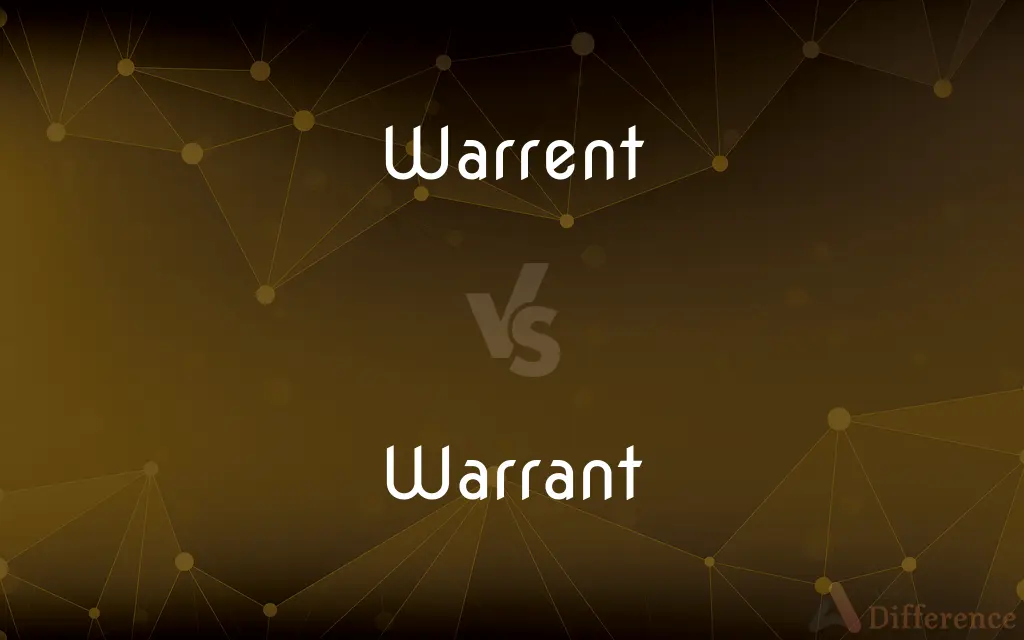 Warrent vs. Warrant — Which is Correct Spelling?