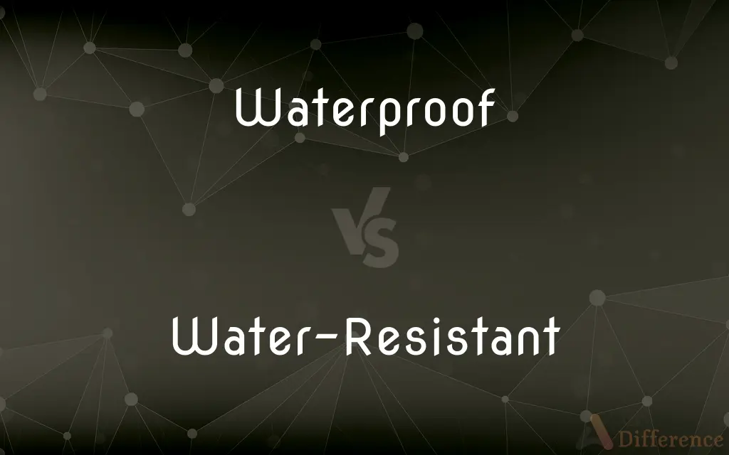 Waterproof vs. Water-Resistant — What's the Difference?