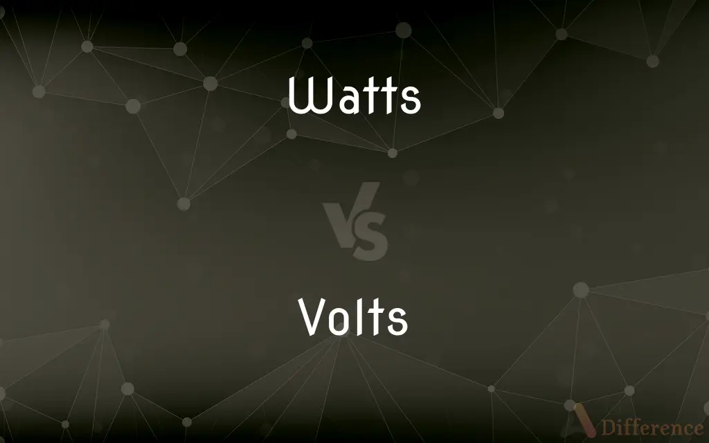 Watts vs. Volts — What's the Difference?