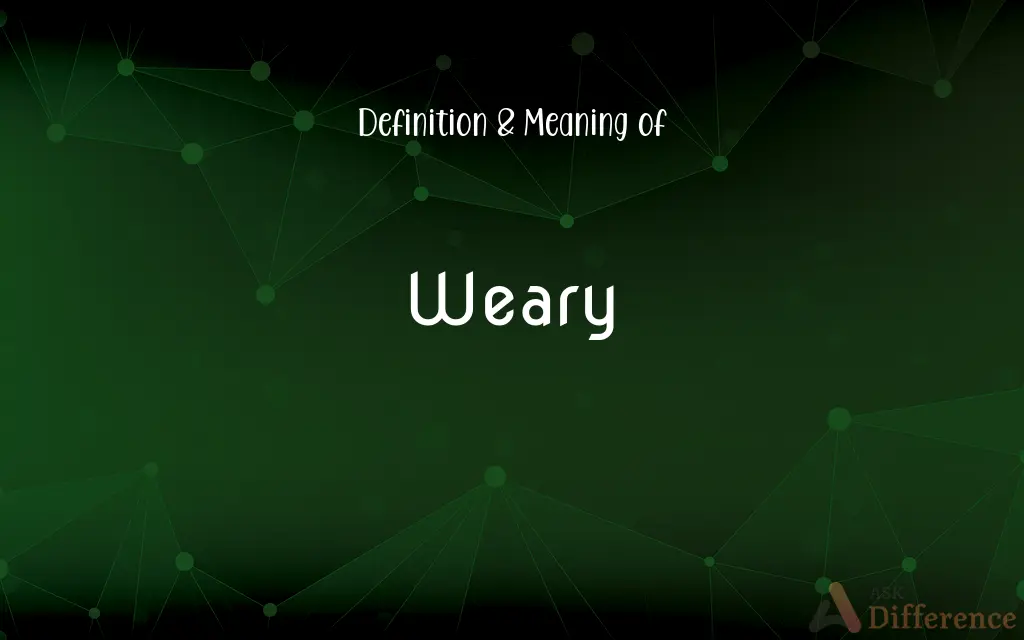 Weary