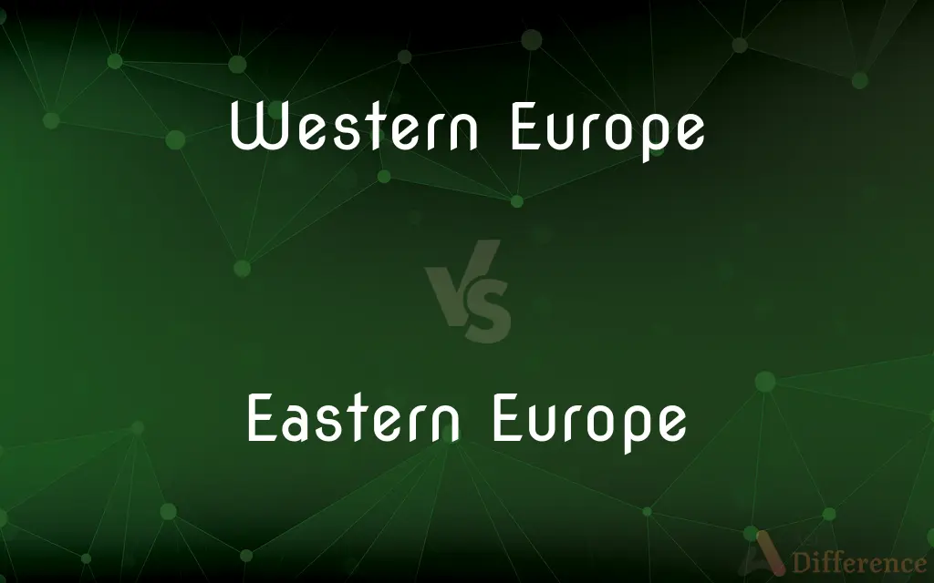 Western Europe vs. Eastern Europe — What's the Difference?