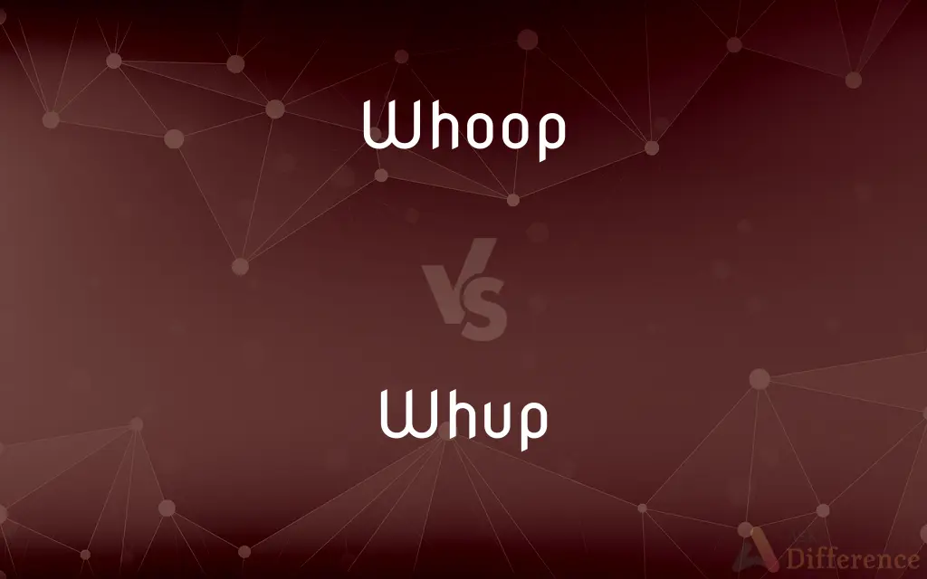 Whoop vs. Whup — What's the Difference?