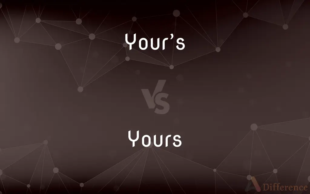 Your’s vs. Yours — Which is Correct Spelling?